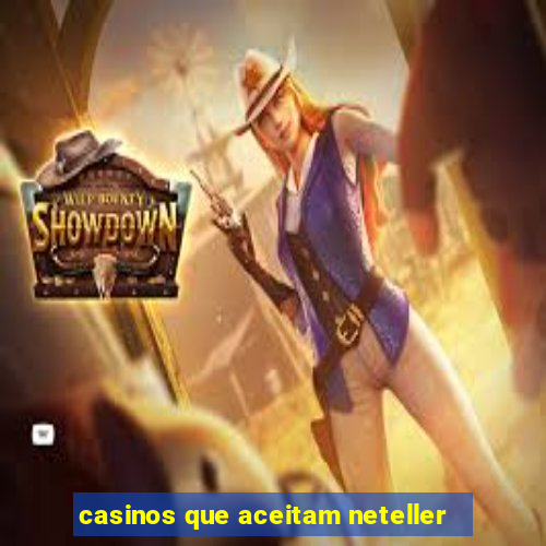 casinos que aceitam neteller